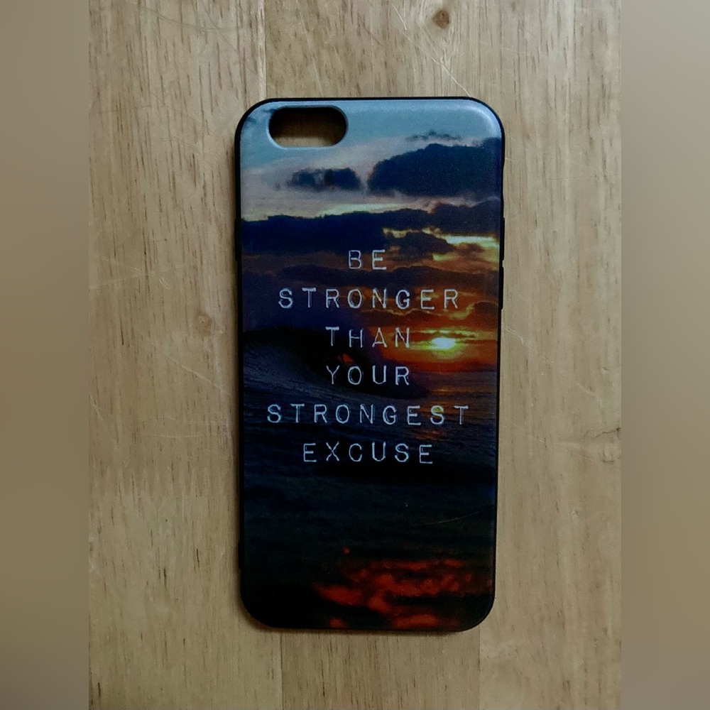 “Be Stronger Than Your Strongest Excuse” iPhone 6/6s Case